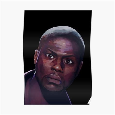 Kevin Hart Meme Poster For Sale By Mashz Redbubble