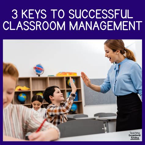 3 Keys To Successful Classroom Management In Kindergarten Teaching