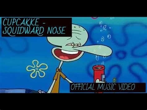 cupcakke squidward nose official music video chords chordify