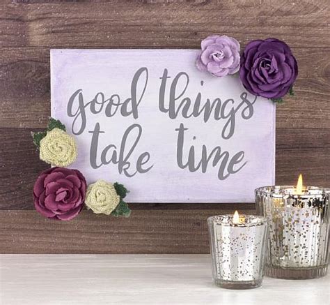 Good Things Take Time Wooden Sign Project By Decoart