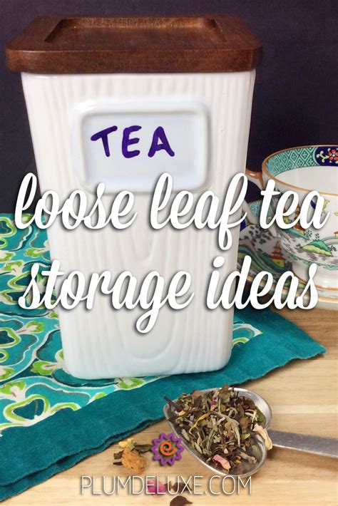 Creative Loose Leaf Tea Storage Ideas To Organize Your Tea Time Loose