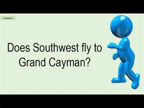 Does Southwest Fly To Grand Cayman Youtube