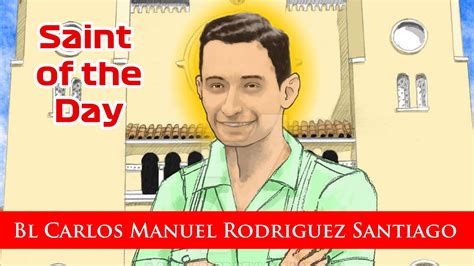Bl Carlos Manuel Rodriguez Santiago Saint Of The Day With Fr Lindsay