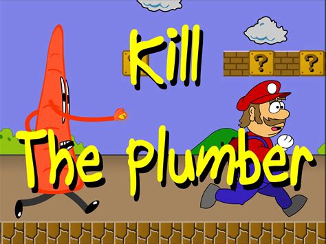 Kill The Plumber A Youtube Game Plumber Super Mario Plumbing