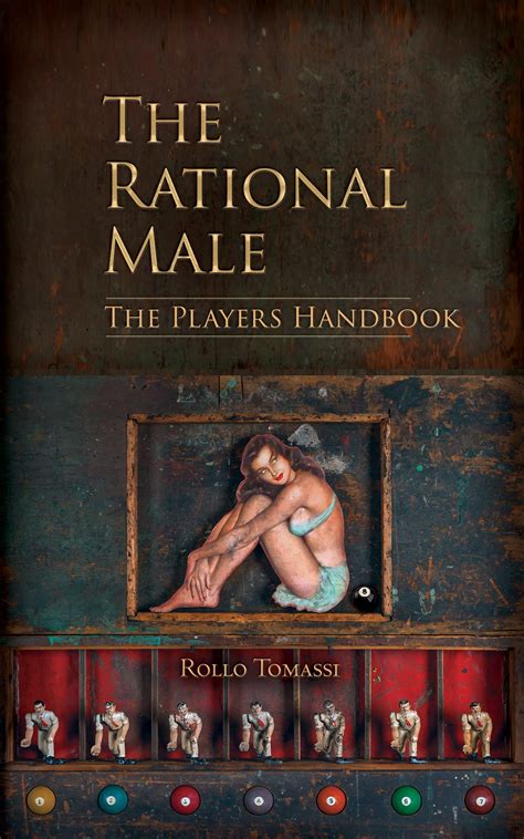 The Rational Male The Players Handbook A Red Pill Guide To Game By Rollo Tomassi Goodreads