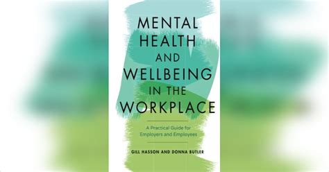 Mental Health And Wellbeing In The Workplace Free Summary By Gill Hasson And Donna Butler