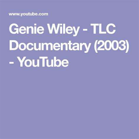Genie Wiley Tlc Documentary 2003 Youtube Documentaries Tlc Genies