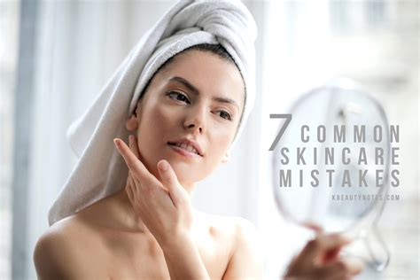 7 Common Skin Care Mistakes And How To Fix Them Kbeauty Notes