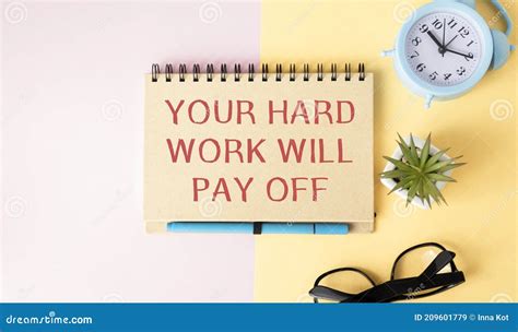 Inscription Your Hard Work Will Pay Off On The Office Desk Stock Image