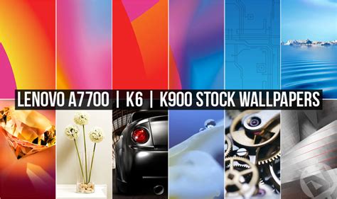 Download Lenovo A7700 K6 And Lenovo K900 Stock Wallpapers Droidviews
