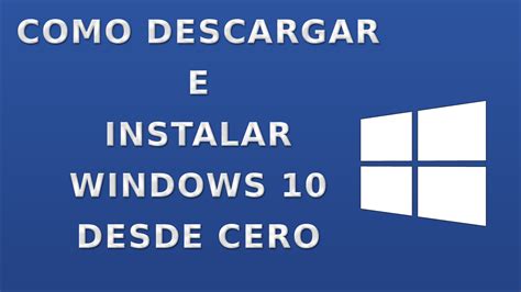 Como Descargar E Instalar Windows 10 Desde Cero Instalación Limpia
