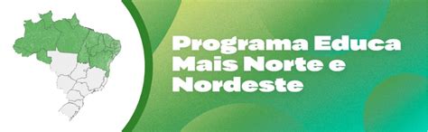 Programa Educa Mais Norte E Nordeste Dicas Bh