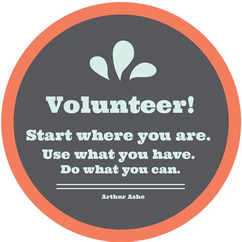 Volunteer Start Where You Are Use What You Have Do What You Can