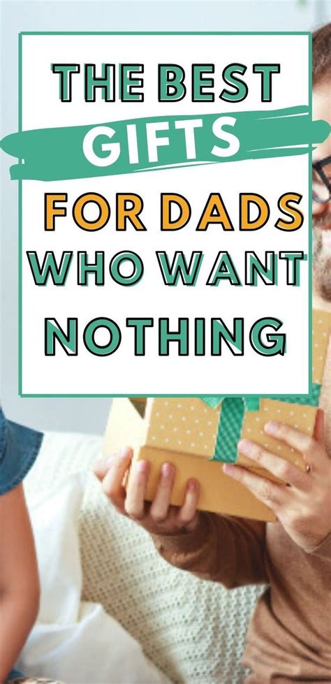 13 Unique Gifts For The Dad Who Wants Nothing Best Dad Gifts Gifts