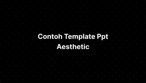 Contoh Template Ppt Aesthetic Imagesee