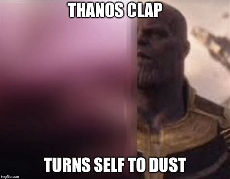 Thanos Clap Imgflip