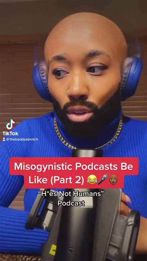 Ashley Reese On Twitter Rt Thebaddestmitch Misogynistic Podcasts Be Like Part 2 Featuring