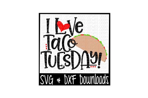Taco Tuesday Svg I Love Taco Tuesday Cut File 14771 Svgs Design