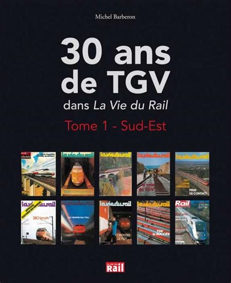 Livre 30 Ans De Tgv Boutique De La Vie Du Rail