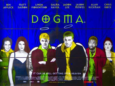 The movie is a comedic masterpiece and if you disagree i can only fathom that your disdain comes from theologic origin or biblical ignorance. DOGMA - Vintage Movie Posters