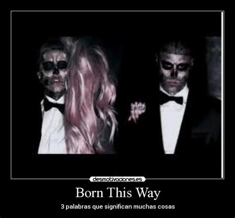 Born This Way Desmotivaciones
