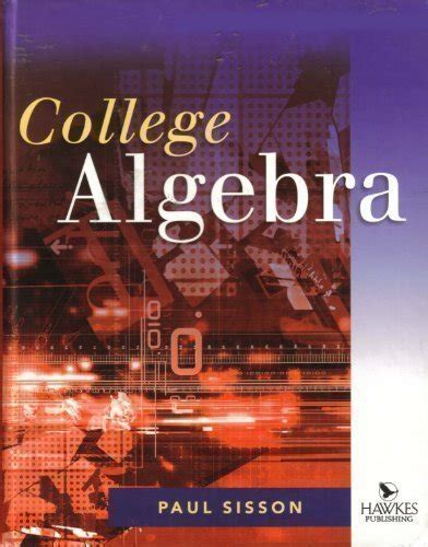 6 Best College Algebra Textbook Paul Sisson For 2019 Sideror Reviews