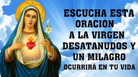 Oracion Por Los Hijos Escucha Esta OraciÓn A La Virgen Desatanudos Y