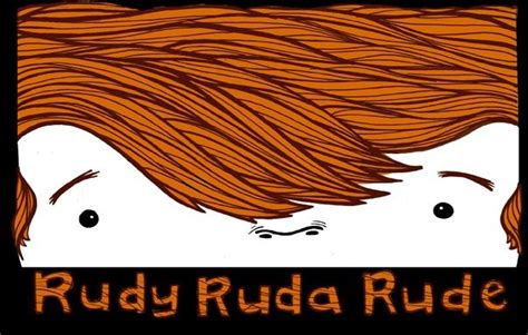 Rudy Ruda Rude