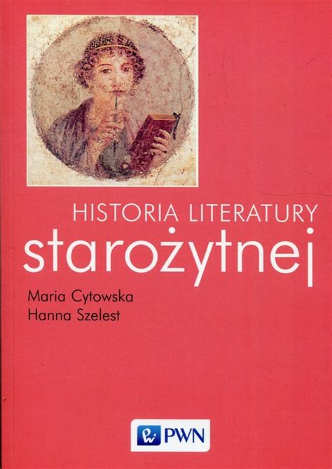 Historia Literatury Starożytnej Hanna Szelest W Sklepie Taniaksiazkapl
