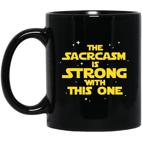 the sarcasm is strong with this one 11 oz black mug superhero gear white gloss sarcasm
