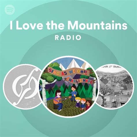 I Love The Mountains Radio Playlist By Spotify Spotify