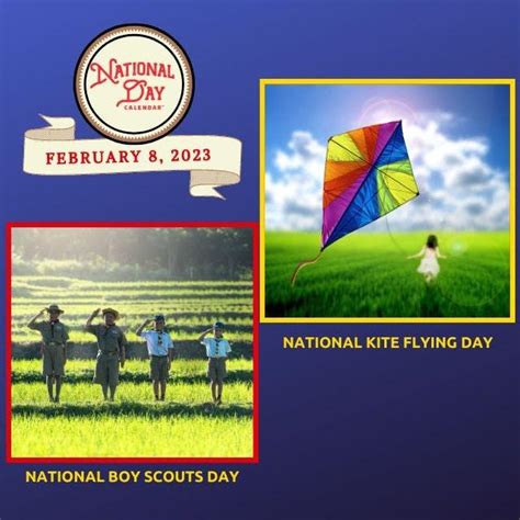 February 8 2023 National Boy Scouts Day National Kite Flying Day