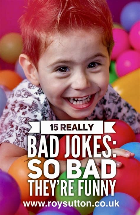15 Really Bad Jokes So Bad Theyre Funny Bad Jokes Jokes Jokes For
