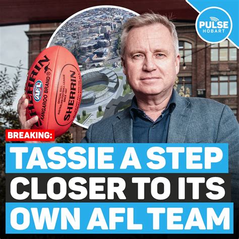 Tassie A Step Closer To Its Own Afl Team