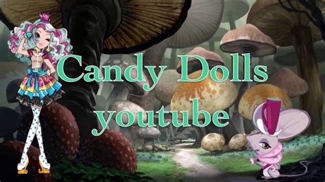 Intro For Candy Dolls Youtube Youtube
