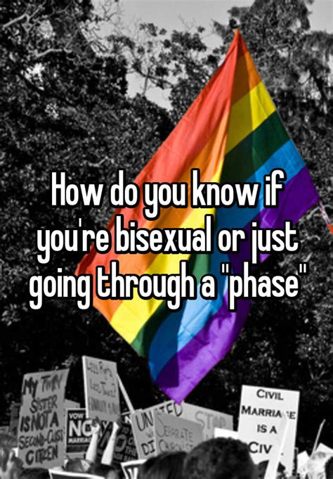 how do you know if you re bisexual or just going through a phase