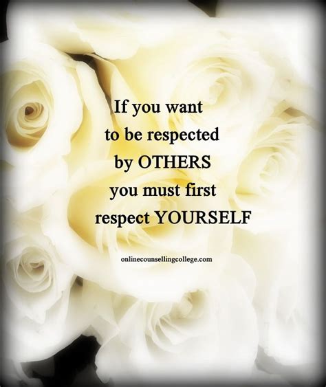 If You Want To Be Respected By Others You Must First Respect Yourself
