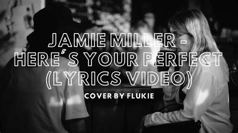Jamie Miller Here S Your Perfect Lyrics Video Cover By Flukie Youtube