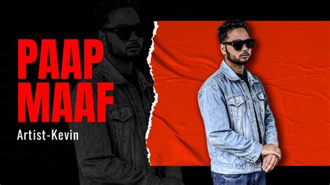 Paap Maaf By Kevin Official Music Video Youtube