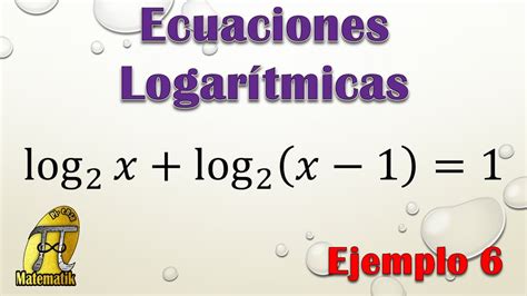 Ecuaciones logarítmicas Ejemplo YouTube