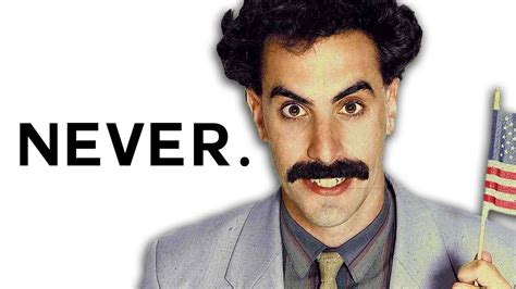 There Will Never Be Another Movie Like Borat Youtube