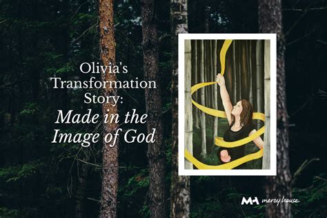 Olivias Transformation Story Made In The Image Of God