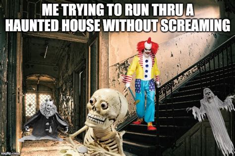 Haunted House Memes And S Imgflip
