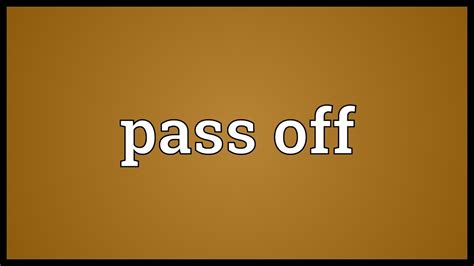 Pass Off Meaning Youtube