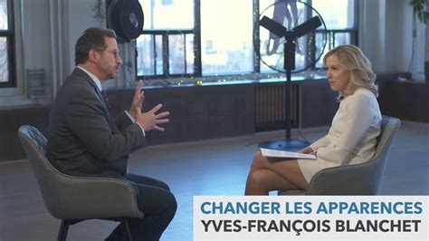 Changer Les Apparences Yves Fran Ois Blanchet Youtube