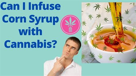 The Best Cannabis Infused Corn Syrup Recipe Youtube