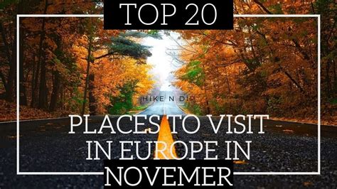 Places To Visit In Europe In November Where To Go In Europe To See