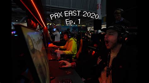 Pax East 2020 Ep1 Days One And Two Youtube