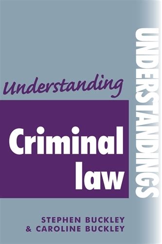 Understanding Criminal Law By Stephen Buckley Caroline Buckley
