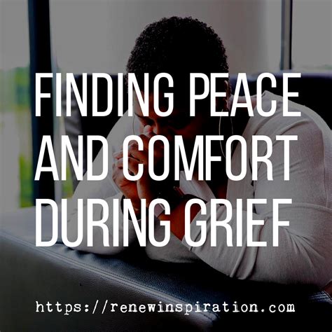 Finding Peace And Comfort During Grief Renew Inspiration Mind Body Spirit